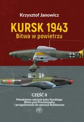 Kursk 1943. Bitwa w powietrzu cz.2 Południowy... - Krzysztof Janowicz
