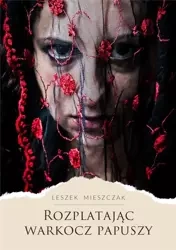 Rozplatając warkocz papuszy - Leszek Mieszczak