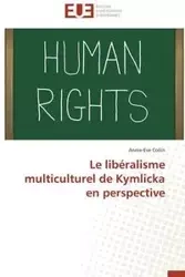 Le libéralisme multiculturel de kymlicka en perspective - COLLIN-A