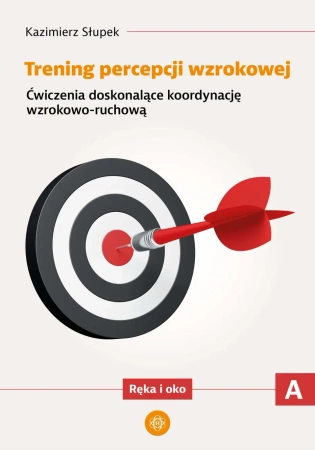 Trening percepcji wzrokowej. Część A ćwiczenia - Kazimierz Słupek