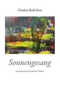 Sonnengesang - Charlott Ruth Kott