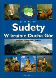 Sudety w krainie Ducha Gór. Geografia. Przyroda. Historia - Majcher Jarek