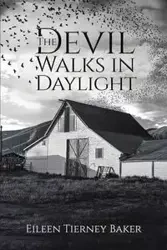 The Devil Walks in Daylight - Eileen Baker Tierney