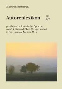 Autorenlexikon geistlicher Lyrik deutscher Sprache, Band 2 - Scherf Joachim