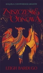 Trylogia Griszów T.3 Zniszczenie i odnowa - Leigh Bardugo