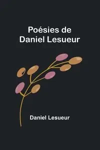 Poésies de Daniel Lesueur - Daniel Lesueur