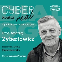 audiobook Cyber kontra real. Cywilizacja w techno-pułapce - Andrzej Zybertowicz