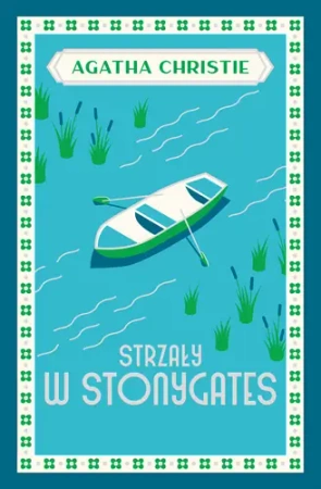 Strzały w Stonygates wyd. 2023 - Agatha Christie