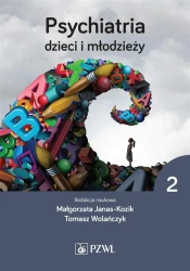 Psychiatria dzieci i młodzieży T.2 - Małgorzata Janas-Kozik, Tomasz Wolańczyk