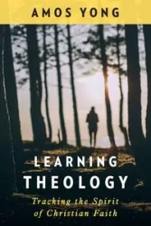 Learning Theology - Yong Amos