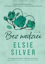 Bez nadziei. Chestnut Springs #5 - Elsie Silver