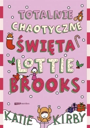 Totalnie chaotyczne święta Lottie Brooks - Katie Kirby, Anna Klingofer