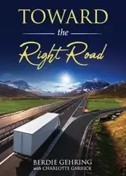 Toward the Right Road - Gehring Berdie