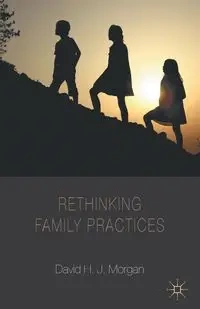 Rethinking Family Practices - Morgan David