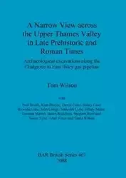 A Narrow View across the Upper Thames Valley in Late Prehistoric and Roman Times - Wilson Tom