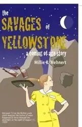 The Savages of Yellowstone - Millie Mehnert B