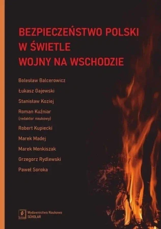 Bezpieczeństwo Polski w świetle wojny na Wschodzie - praca zbiorowa