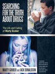 Searching for the Truth about Drugs - Marty Gruber