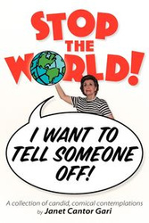 Stop the World - I Want to Tell Someone Off! - Janet Gari Cantor