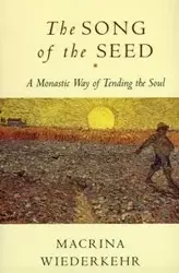 The Song of the Seed - Wiederkehr Macrina