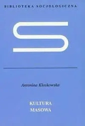 Kultura masowa. Krytyka i obrona - Antonina Kłoskowska