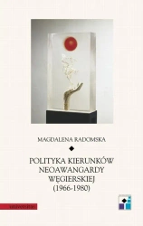 eBook Polityka kierunków neoawangardy węgierskiej (1966-80) - Magdalena Radomska
