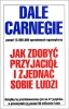 Jak zdobyć przyjaciół i zjednać sobie ludzi - Dale Carnegie