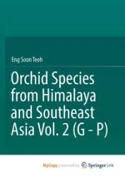 Orchid Species from Himalaya and Southeast Asia Vol. 2 (G - P) - Soon Teoh Eng