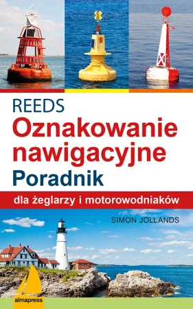 REEDS. Światła, znaki i oznakowanie nawigacyjne. Poradnik dla żeglarzy i motorowodniaków - Simon Jollands
