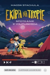 Ekipa na tropie. Spotkanie z Youtuberem - Magda Strachula