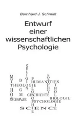Entwurf einer wissenschaftlichen Psychologie - Schmidt Bernhard J.