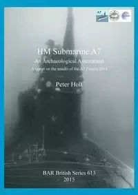 HM Submarine A7 - Peter Holt
