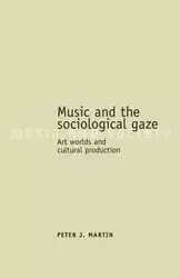 Music and the sociological gaze - Martin Peter J.