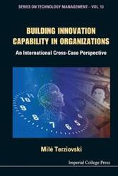 BUILDING INNOVATION CAPABILITY IN ORGANIZATIONS - MILE TERZIOVSKI