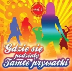 Gdzie się podziały tamte prywatki vol. 1 CD - praca zbiorowa