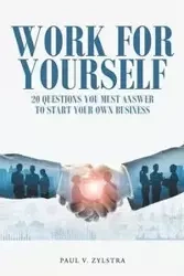 Work for Yourself - Paul V. Zylstra