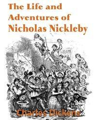 The Life and Adventures of Nicholas Nickleby - Charles Dickens