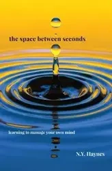 The Space Between Seconds - Haynes N.Y
