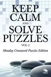 Keep Calm and Solve Puzzles Vol 2 - Speedy Publishing LLC