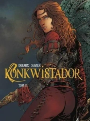 Konkwistador T.3 - Jean Dufaux, Xavier Philippe