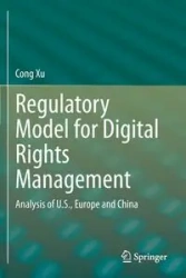 Regulatory Model for Digital Rights Management - Xu Cong