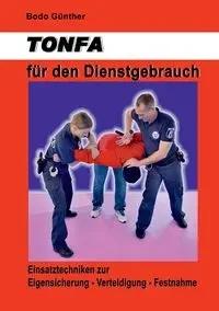 TONFA für den Dienstgebrauch - Günther Bodo