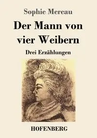 Der Mann von vier Weibern - Sophie Mereau