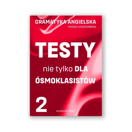 Gramatyka angielska. Testy nie tylko dla ósmoklasistów cz. 2