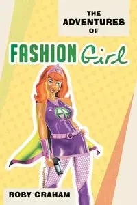 The Adventures of Fashion Girl - Graham Roby
