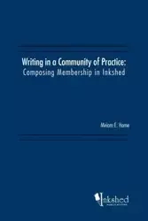 Writing in a Community of Practice - Miriam E. Horne