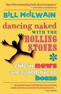 Dancing Naked with the Rolling Stones - Bill McIlwain