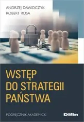 Wstęp do strategii państwa. Podręcznik akademicki - Andrzej Dawidczyk, Rosa Robert