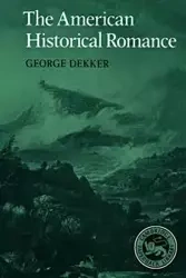 The American Historical Romance - George Dekker