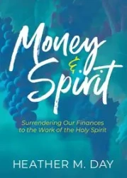Money and Spirit - Heather M. Day MBA